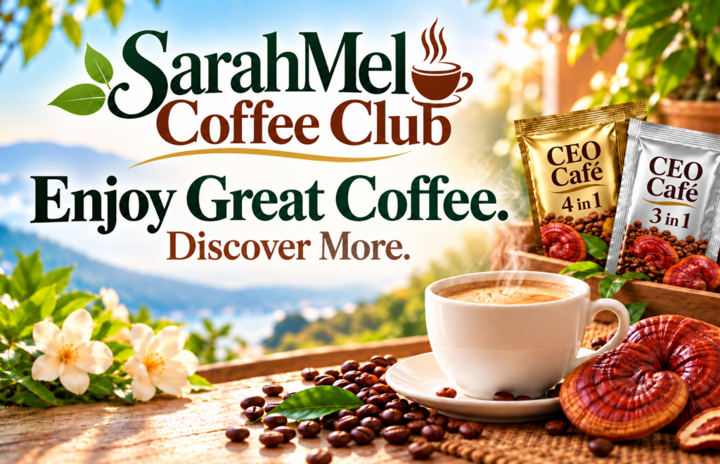 SarahMel Coffee Club banner featuring a steaming cup of coffee, silver CEO Café 3 in 1 and gold CEO Café 4 in 1 sachets, coffee beans and lingzhi mushrooms, with the words “Enjoy Great Coffee. Discover More.”